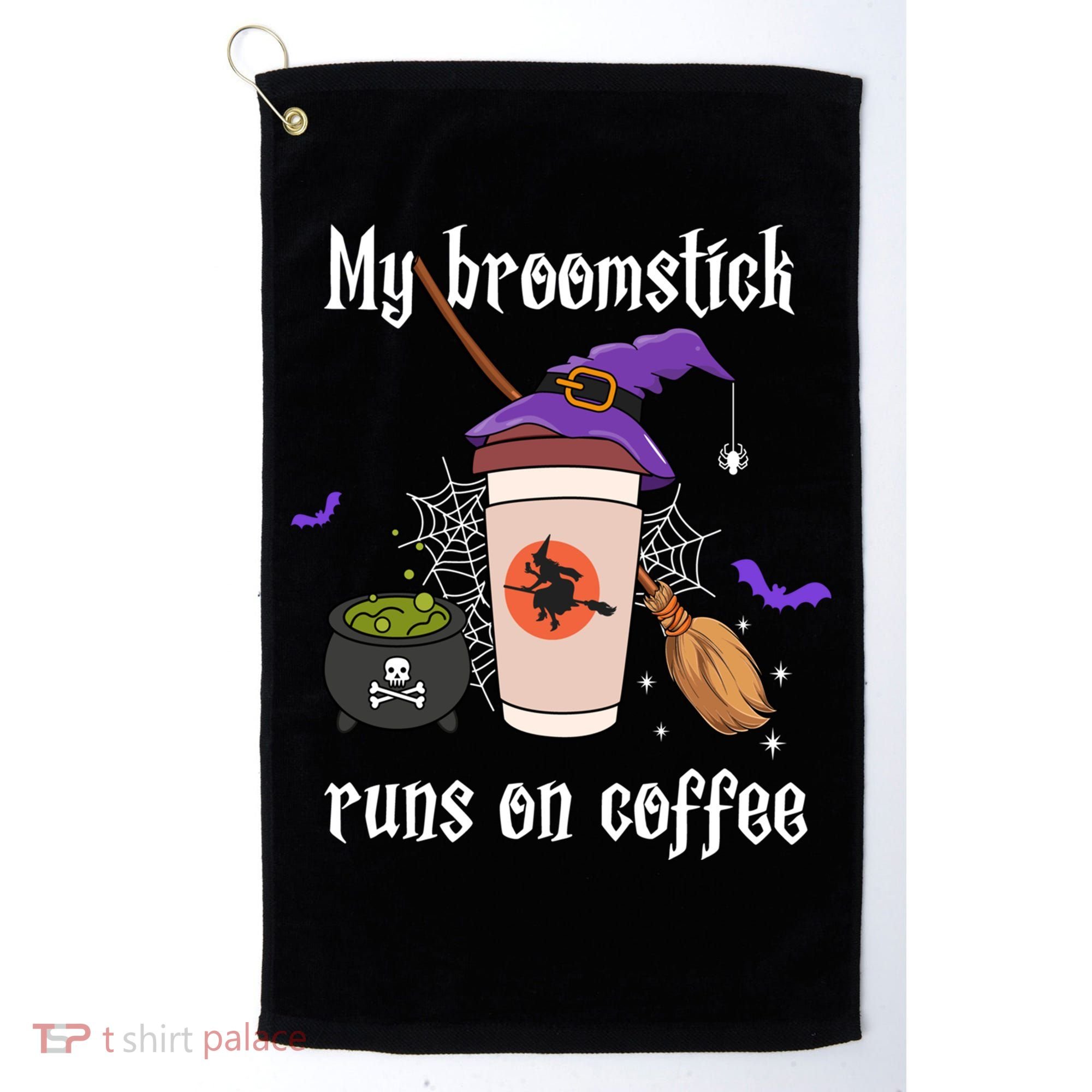 My Broomstick Runs On Coffee Gift Coffee Lover Halloween Gift Golf Towel