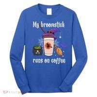 My Broomstick Runs On Coffee Gift Coffee Lover Halloween Gift Long Sleeve Shirt thumb 0