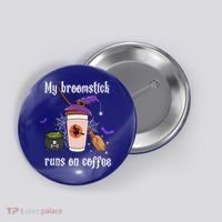 My Broomstick Runs On Coffee Gift Coffee Lover Halloween Gift Button thumb 0