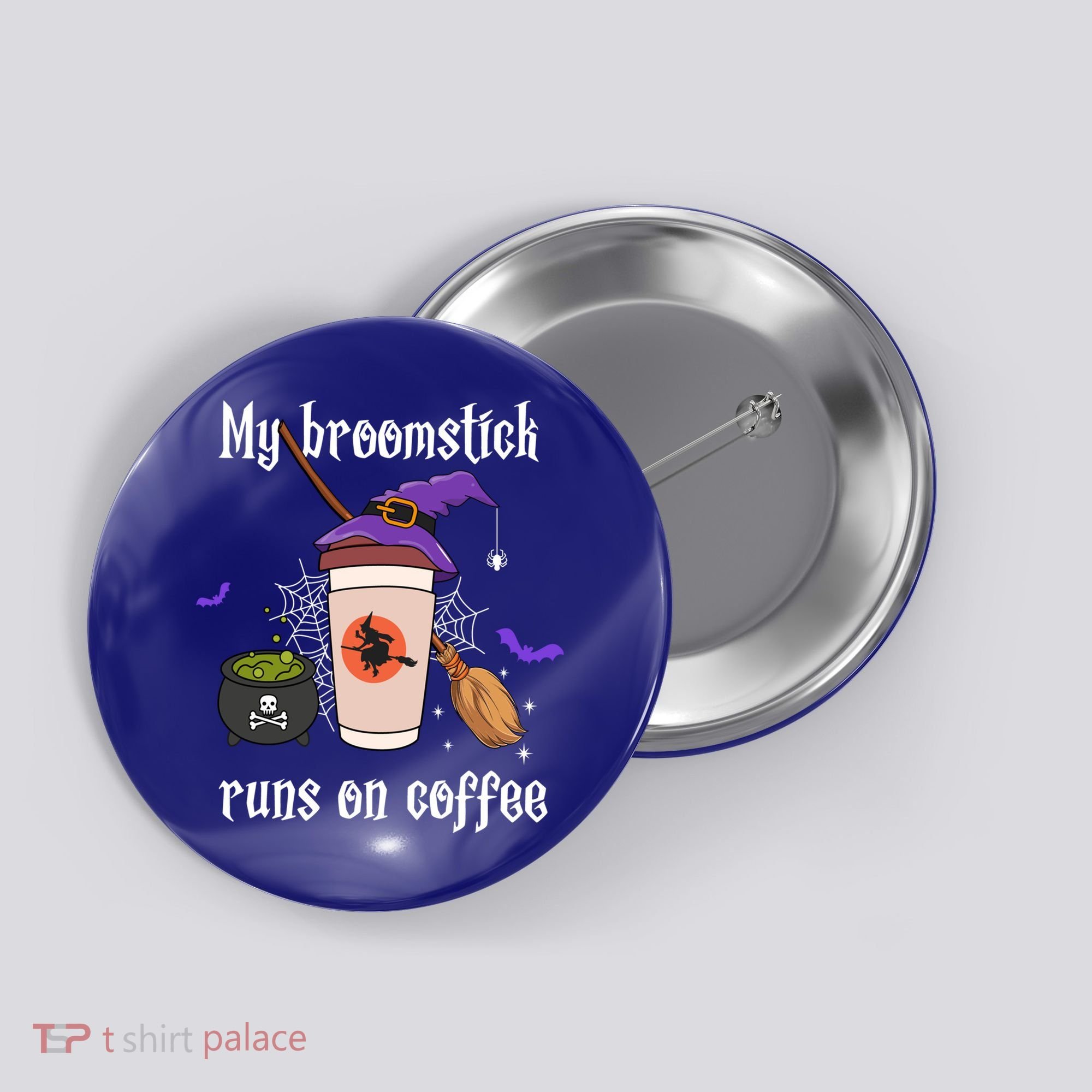 My Broomstick Runs On Coffee Gift Coffee Lover Halloween Gift Button