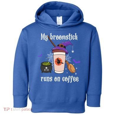 My Broomstick Runs On Coffee Gift Coffee Lover Halloween Gift Toddler Hoodie