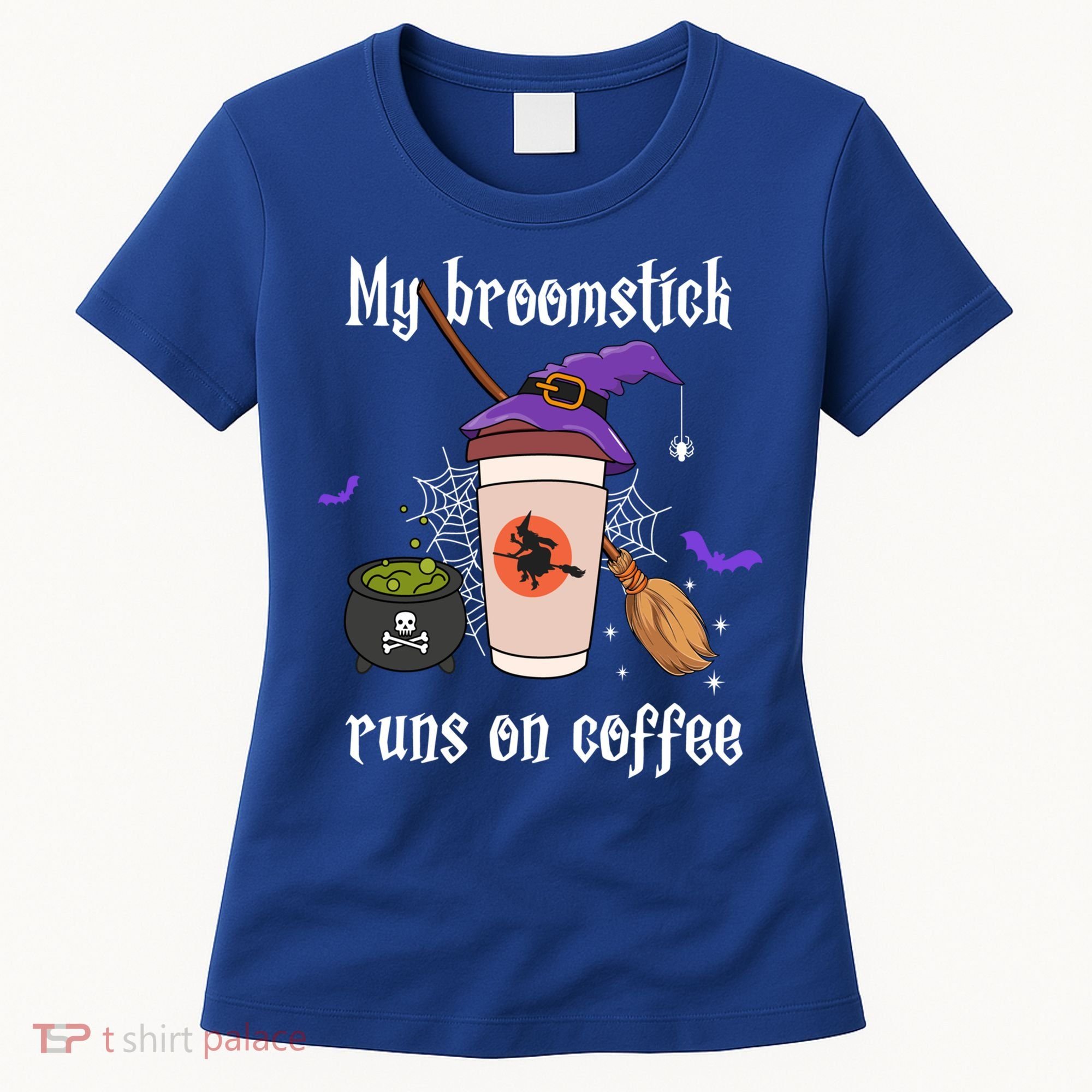My Broomstick Runs On Coffee Gift Coffee Lover Halloween Gift Women's T-Shirt