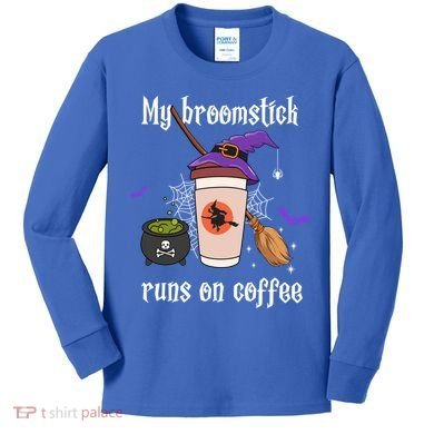 My Broomstick Runs On Coffee Gift Coffee Lover Halloween Gift Kids Long Sleeve Shirt