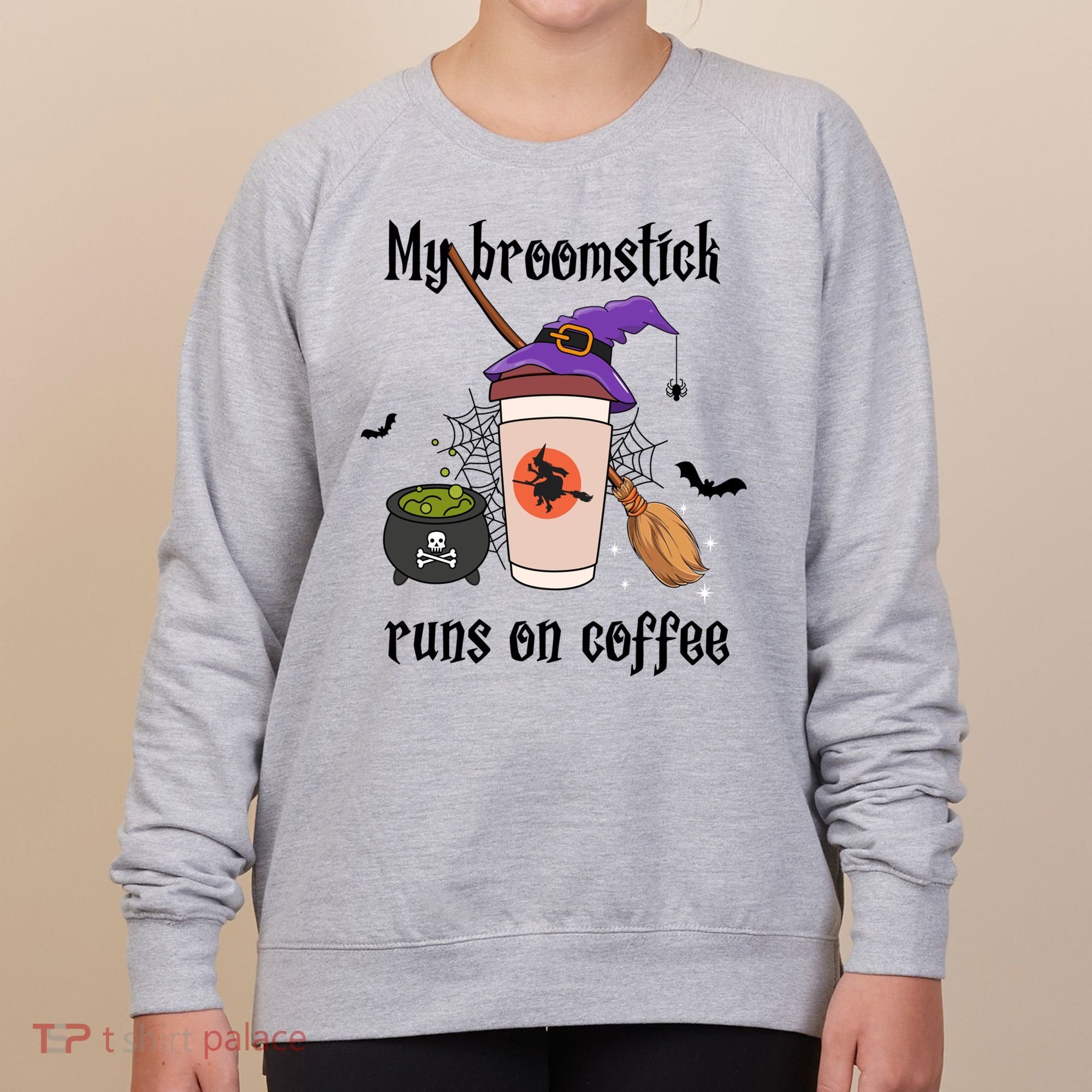 My Broomstick Runs On Coffee Gift Coffee Lover Halloween Meaningful Gift Women's Sweatshirt