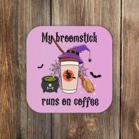 My Broomstick Runs On Coffee Gift Coffee Lover Halloween Meaningful Gift Coaster thumb 0
