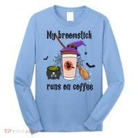 My Broomstick Runs On Coffee Gift Coffee Lover Halloween Meaningful Gift Long Sleeve Shirt thumb 0