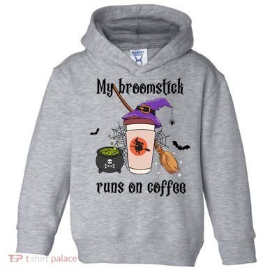My Broomstick Runs On Coffee Gift Coffee Lover Halloween Meaningful Gift Toddler Hoodie