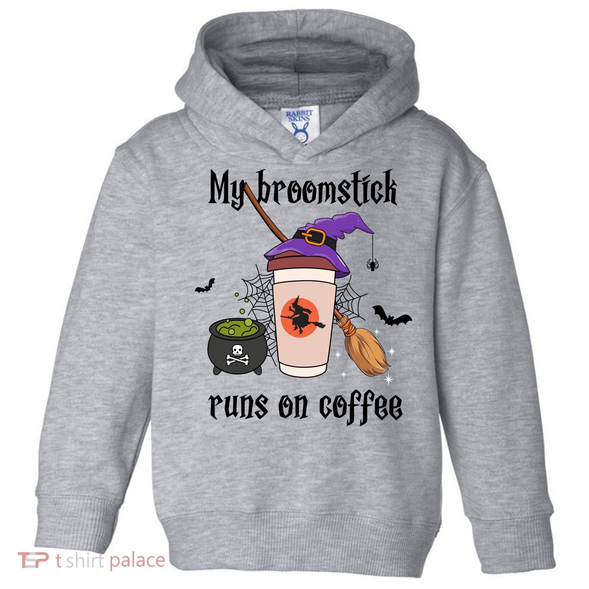 My Broomstick Runs On Coffee Gift Coffee Lover Halloween Meaningful Gift Toddler Hoodie