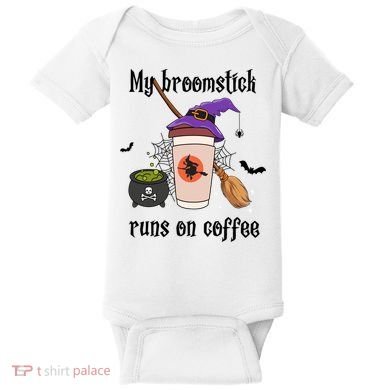 My Broomstick Runs On Coffee Gift Coffee Lover Halloween Meaningful Gift Baby Bodysuit