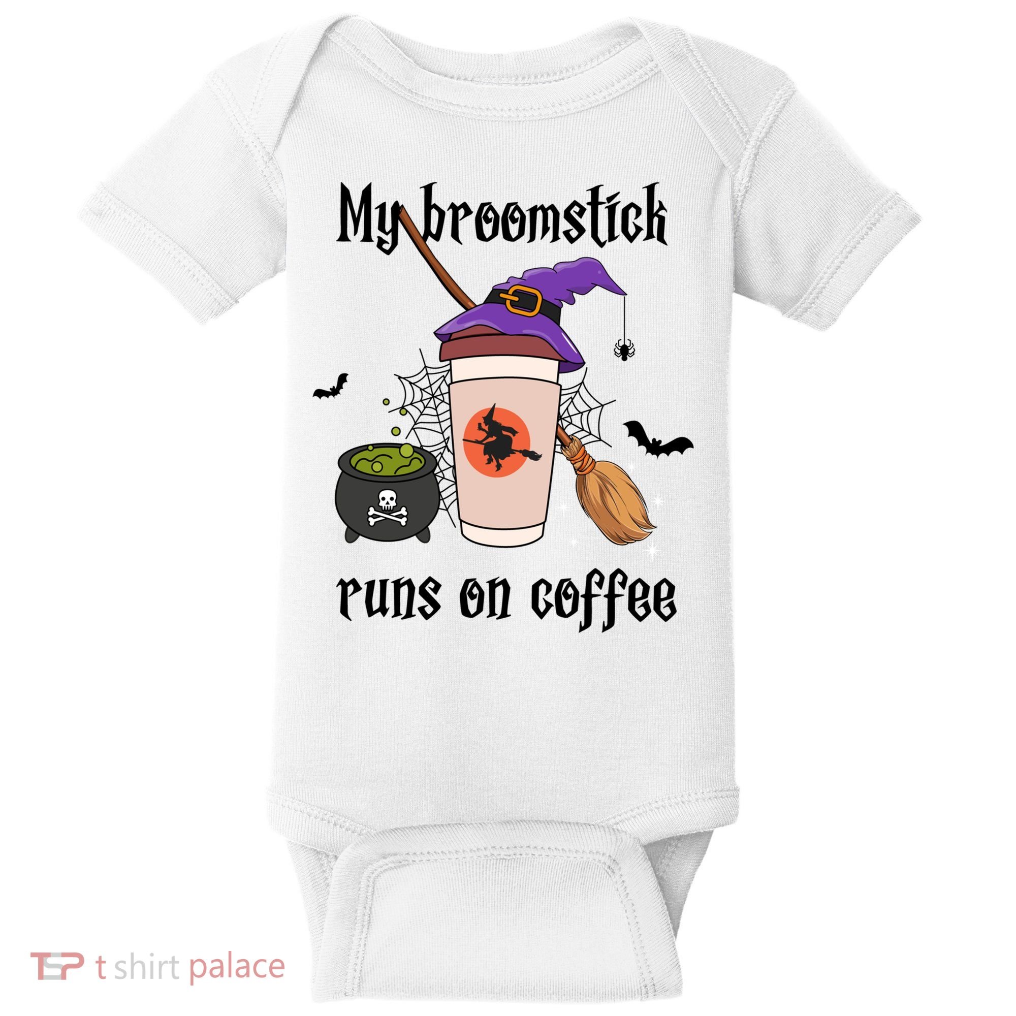 My Broomstick Runs On Coffee Gift Coffee Lover Halloween Meaningful Gift Baby Bodysuit