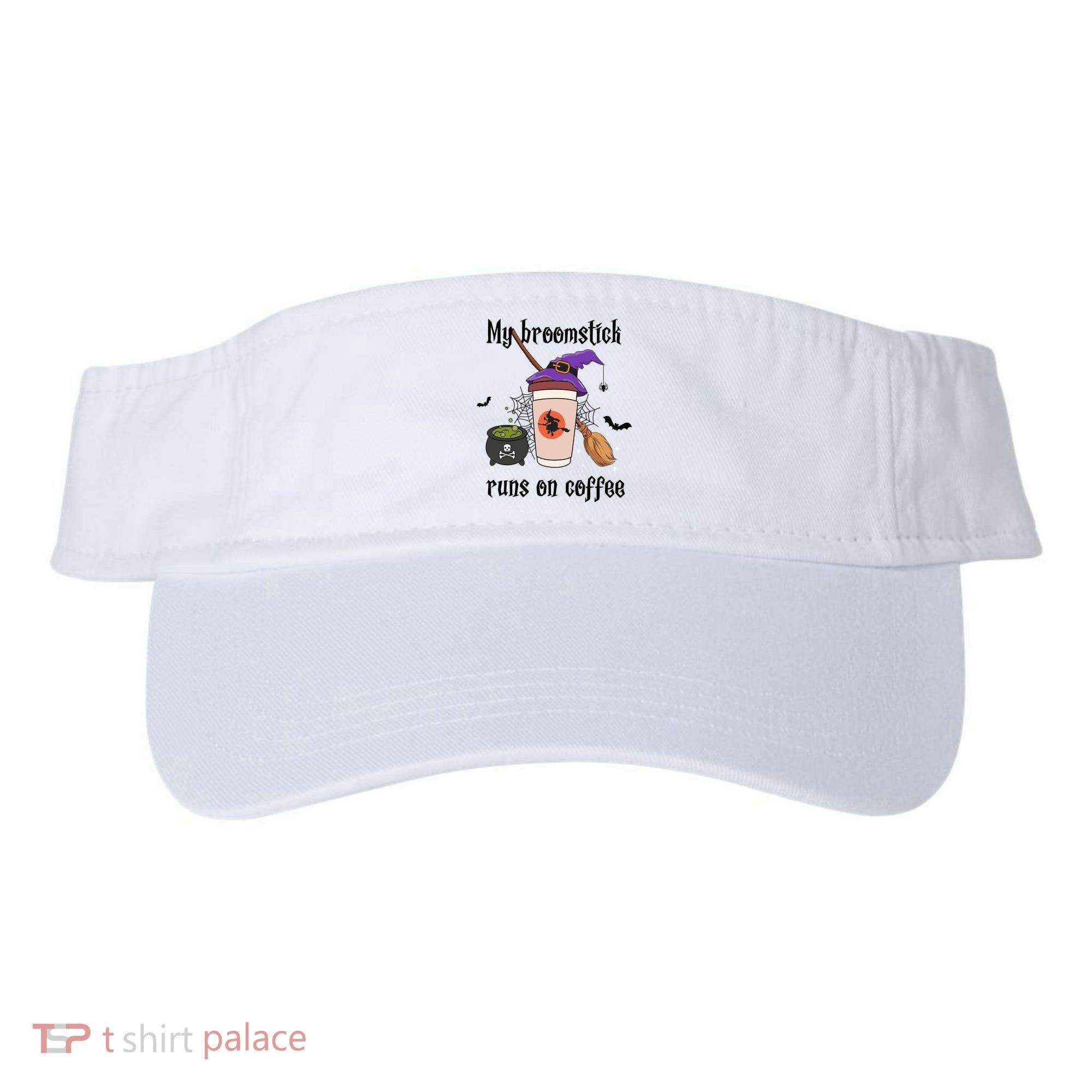 My Broomstick Runs On Coffee Gift Coffee Lover Halloween Meaningful Gift Visor