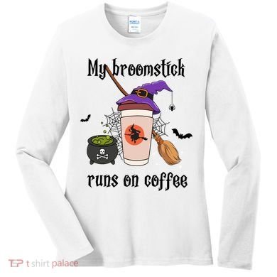 My Broomstick Runs On Coffee Gift Coffee Lover Halloween Meaningful Gift Women's Long Sleeve Shirt