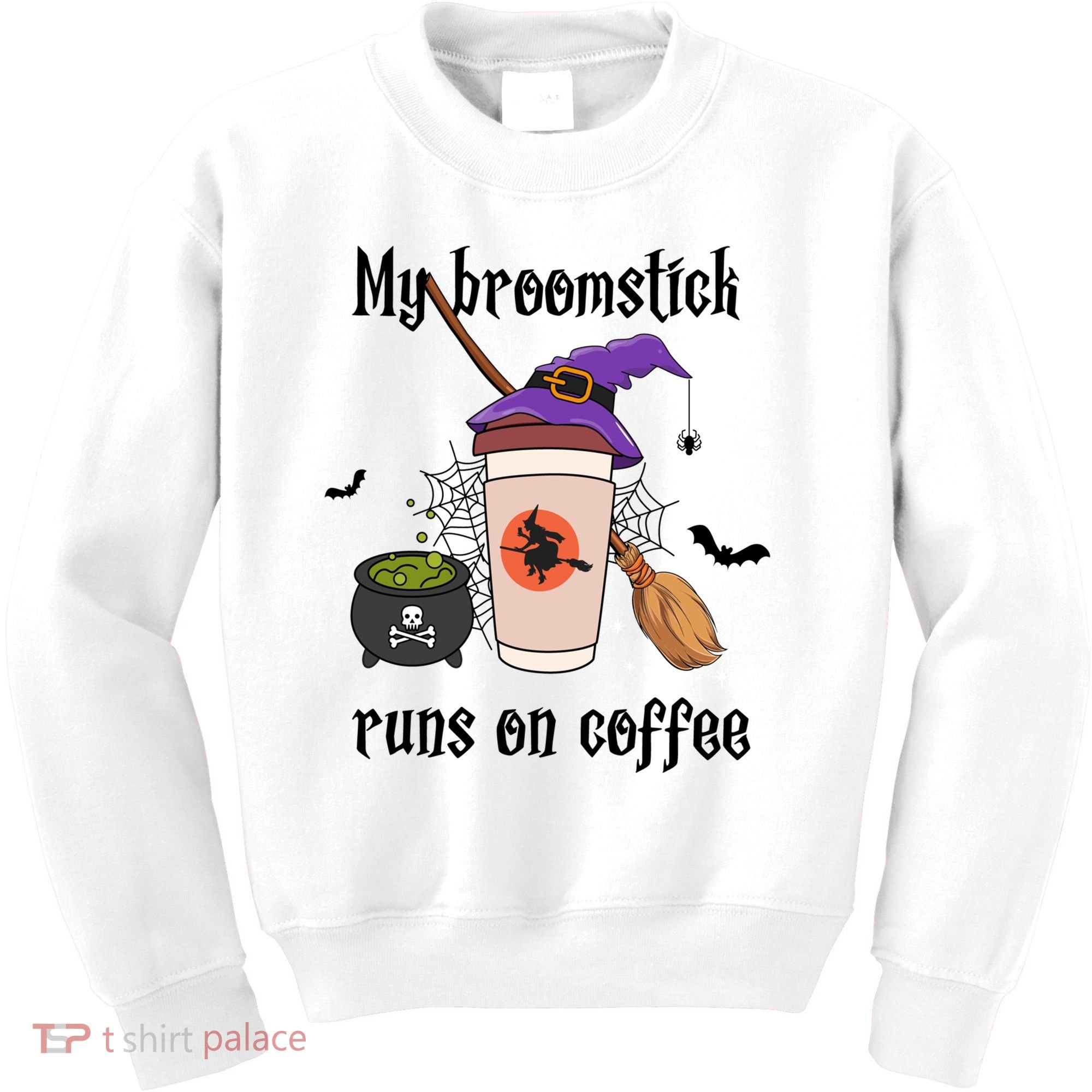 My Broomstick Runs On Coffee Gift Coffee Lover Halloween Meaningful Gift Kids Sweatshirt