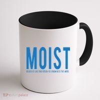Moist Because Someone Hates This Word Coffee Mug thumb 1
