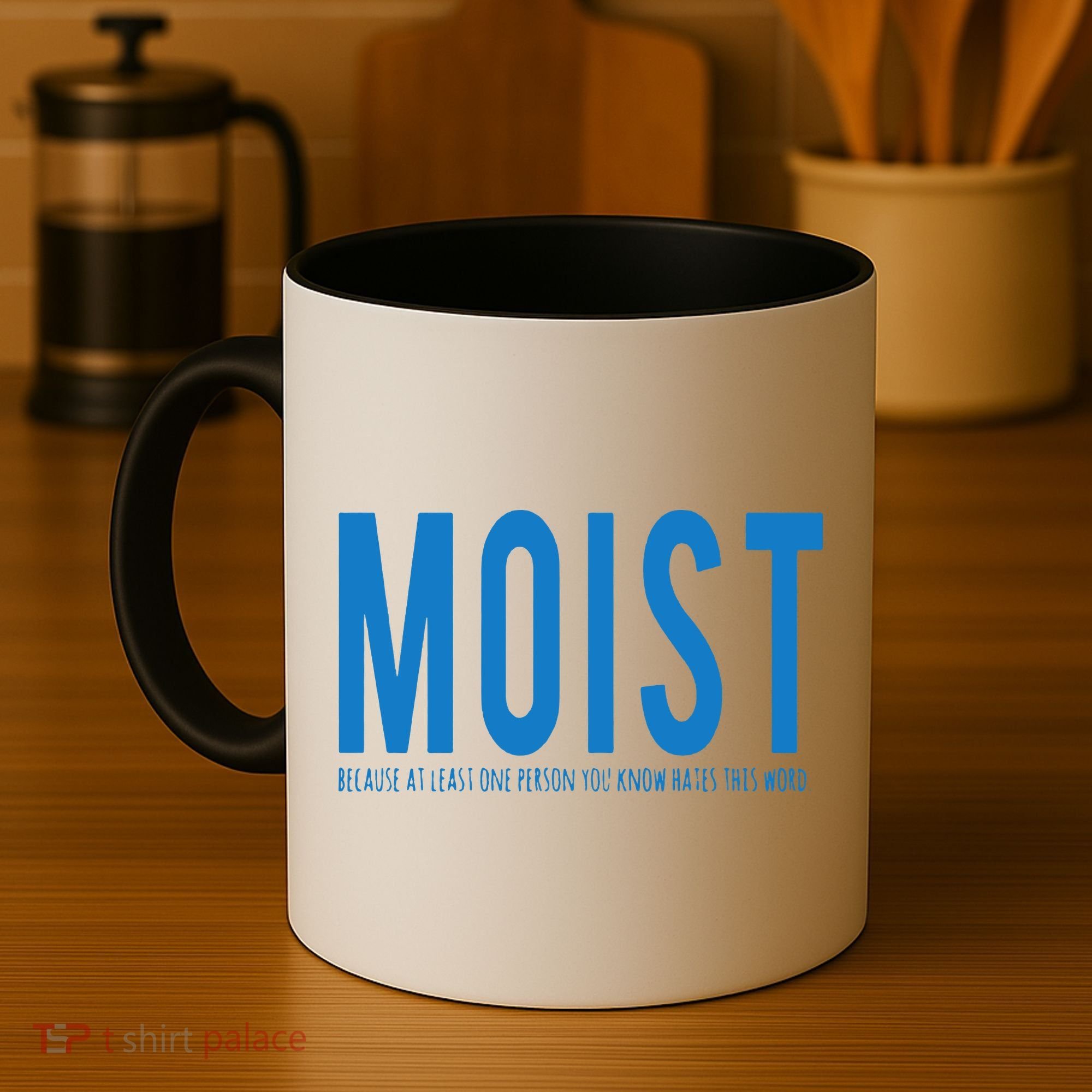 Moist Because Someone Hates This Word Coffee Mug