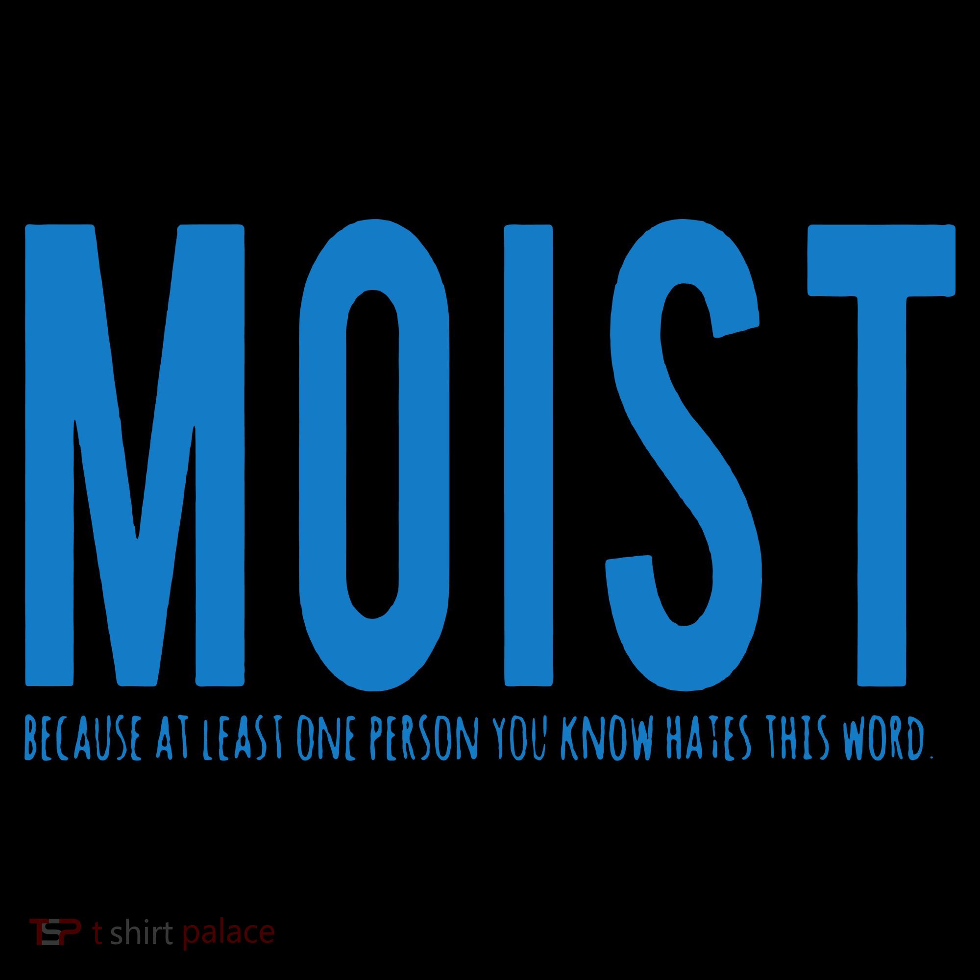 Moist Because Someone Hates This Word Coffee Mug
