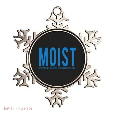Moist Because Someone Hates This Word Ornament