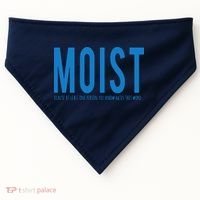 Moist Because Someone Hates This Word USA-Made Doggie Bandana thumb 0