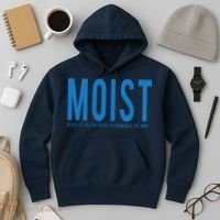 Moist Because Someone Hates This Word Hoodie thumb 3