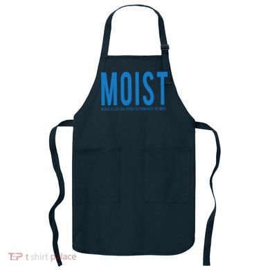 Moist Because Someone Hates This Word Apron