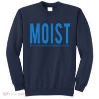 Moist Because Someone Hates This Word Sweatshirt thumb 0