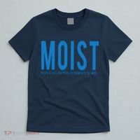 Moist Because Someone Hates This Word T-Shirt thumb 5