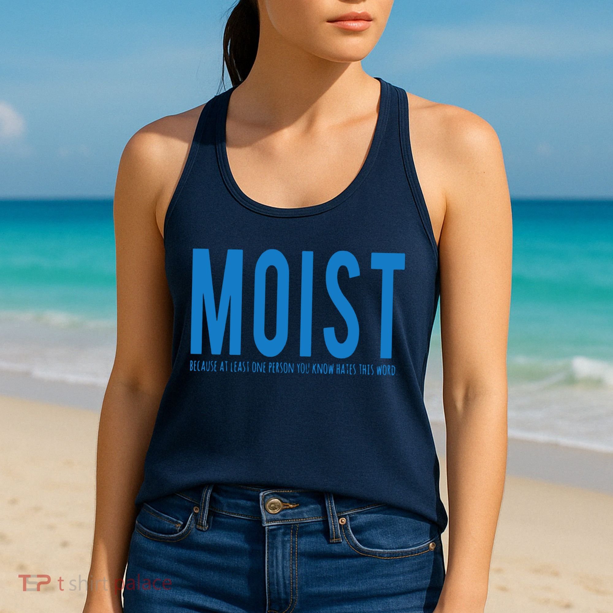 Moist Because Someone Hates This Word Women's Tank Top