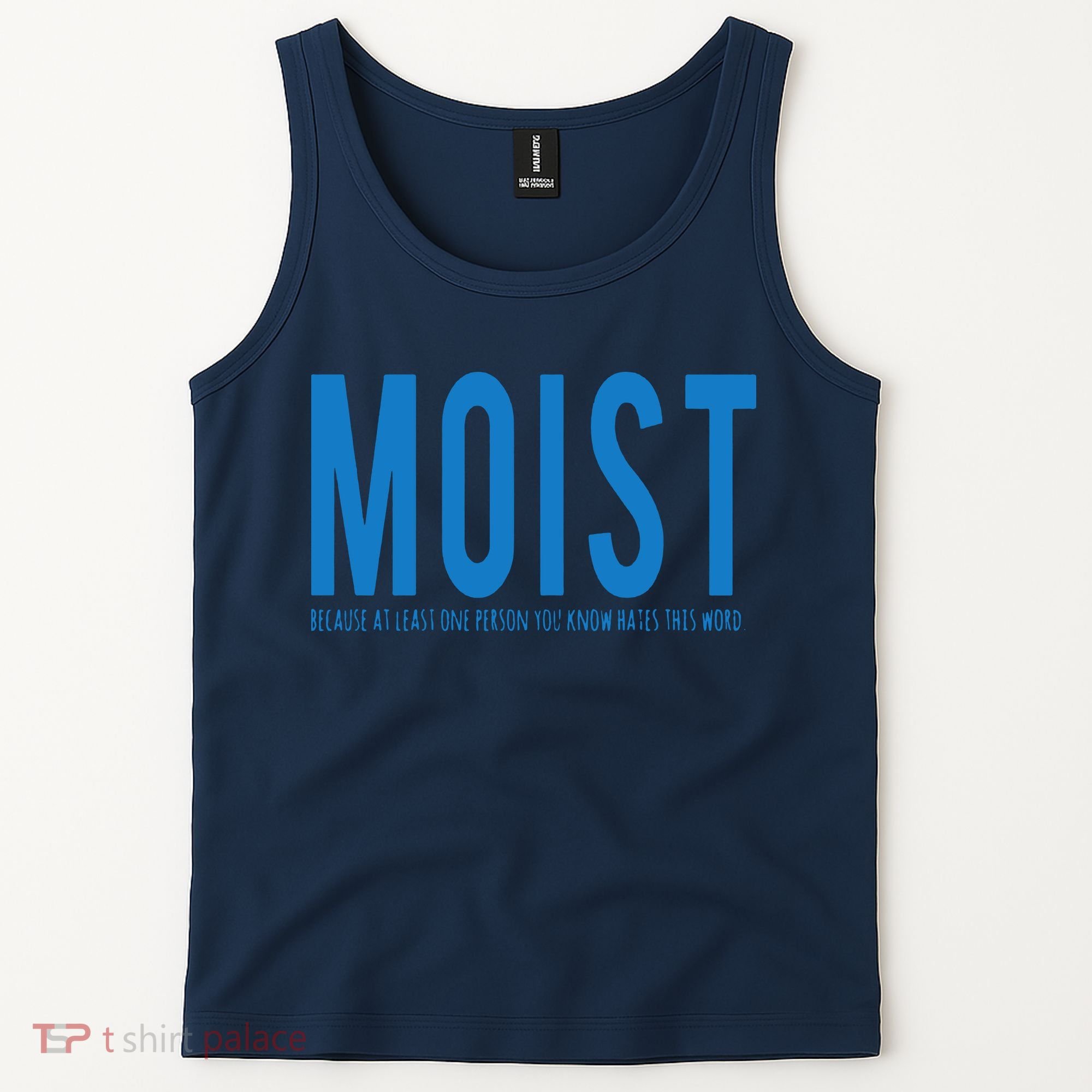 Moist Because Someone Hates This Word Tank Top
