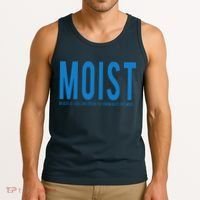Moist Because Someone Hates This Word Tank Top thumb 3