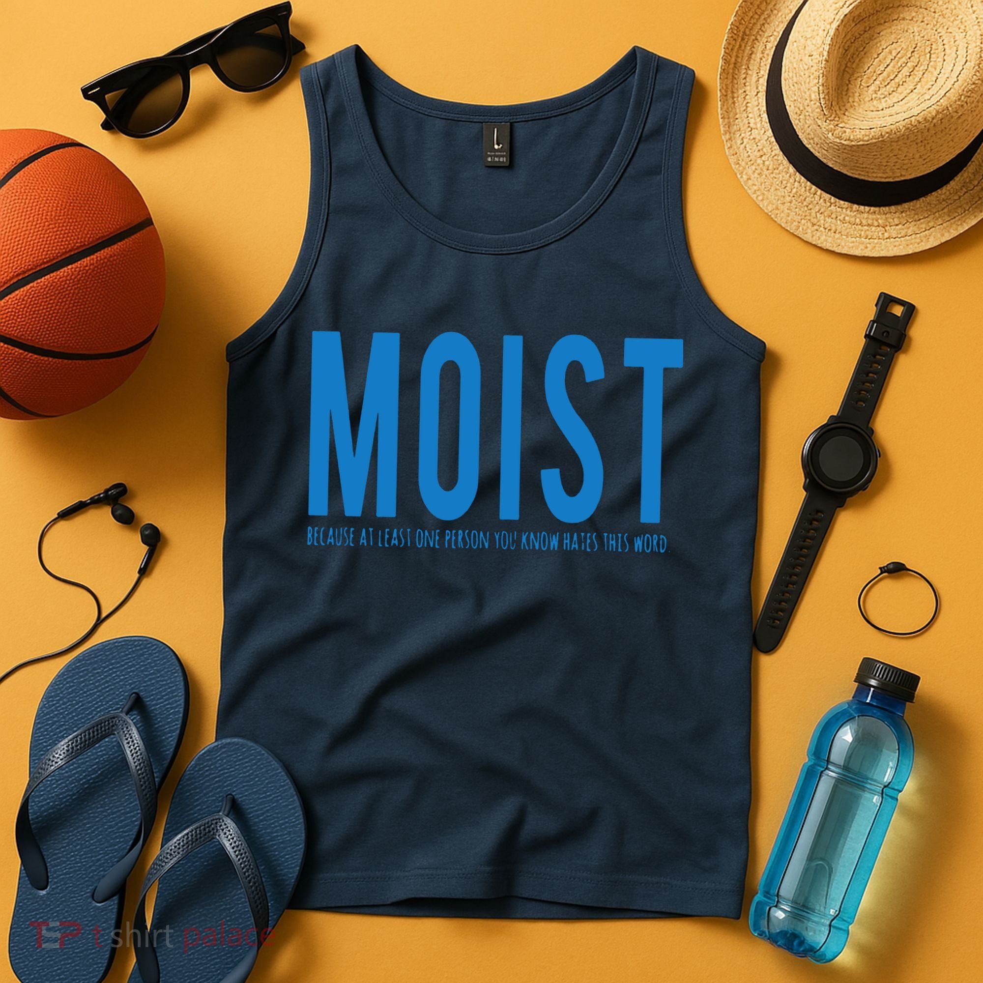 Moist Because Someone Hates This Word Tank Top