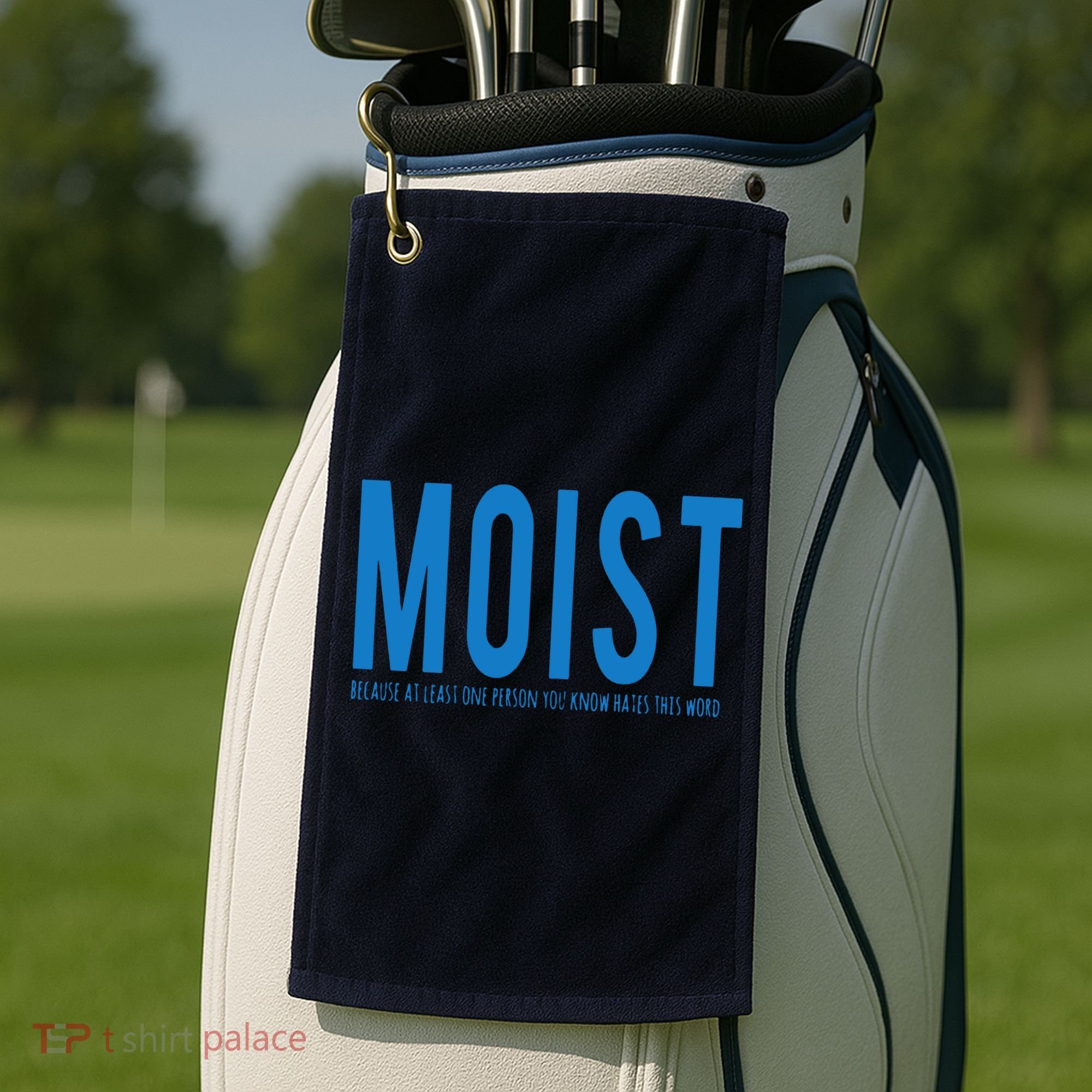 Moist Because Someone Hates This Word Golf Towel