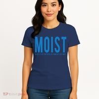 Moist Because Someone Hates This Word Women's T-Shirt thumb 4