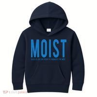 Moist Because Someone Hates This Word Kids Hoodie thumb 0