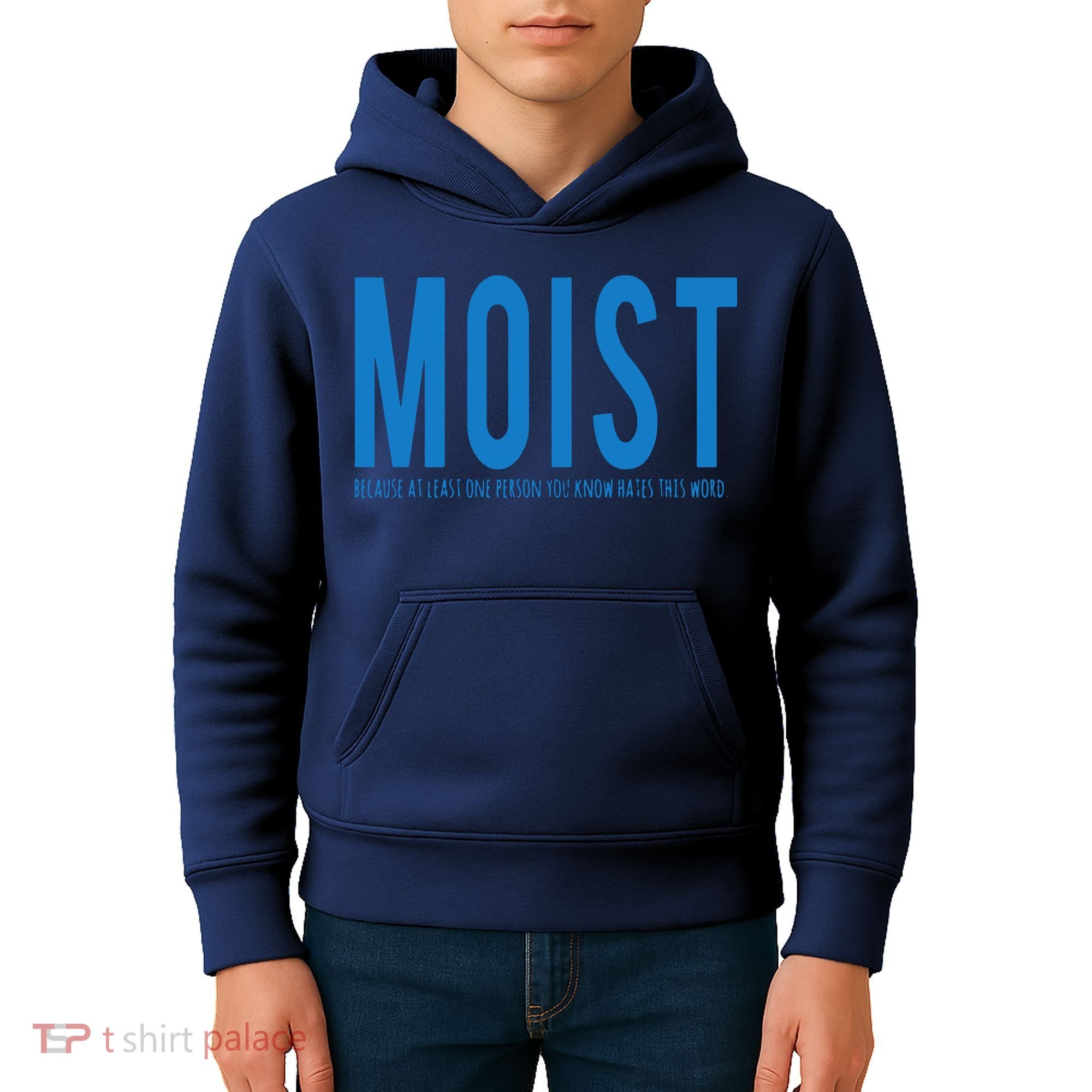 Moist Because Someone Hates This Word Kids Hoodie