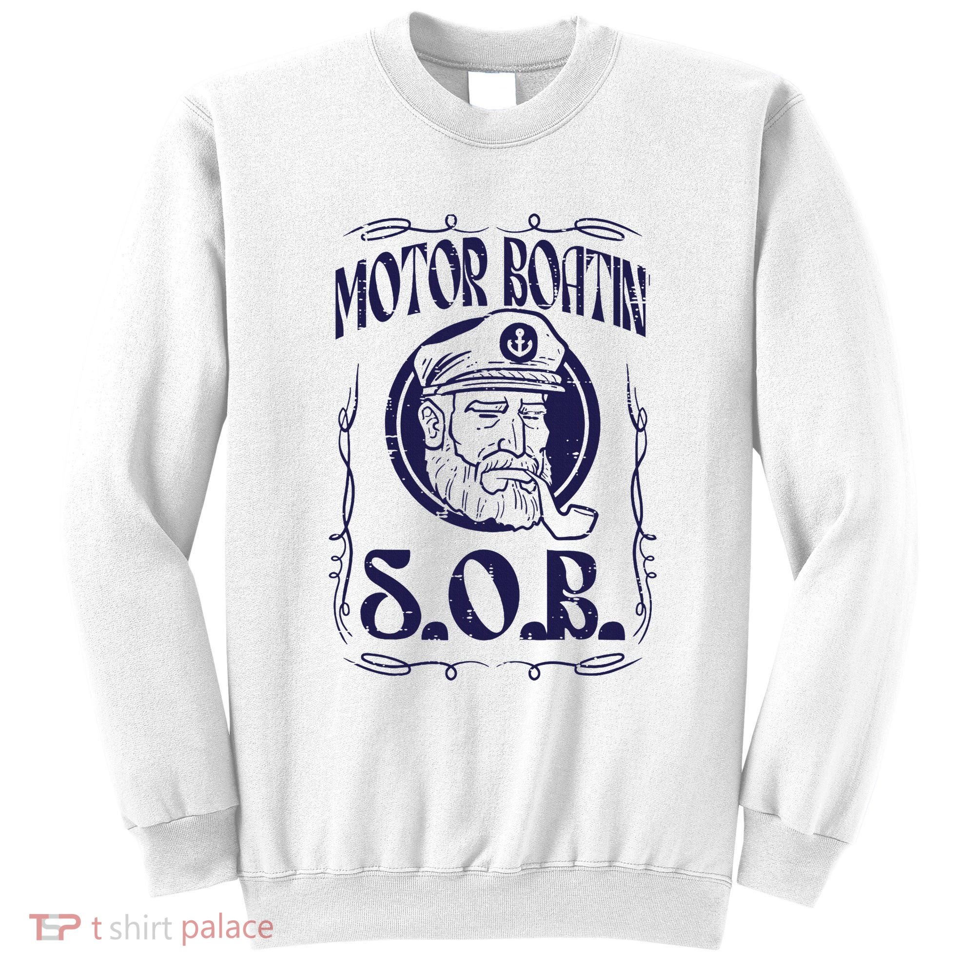 Motor Boating Sob Funny Motorboat Humor Captain Owner Sweatshirt