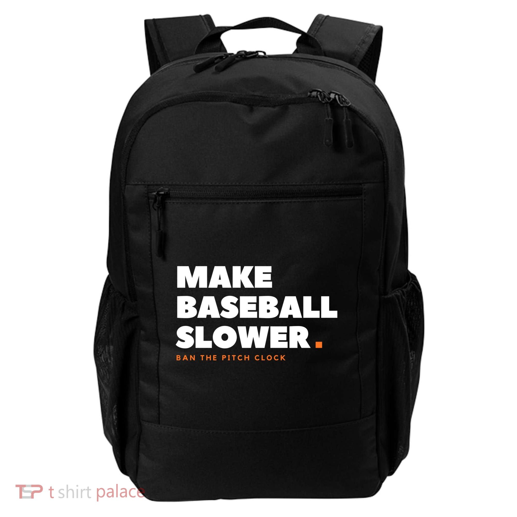 MAKE BASEBALL SLOWER Ban The Pitch Clock Humor Funny Backpack