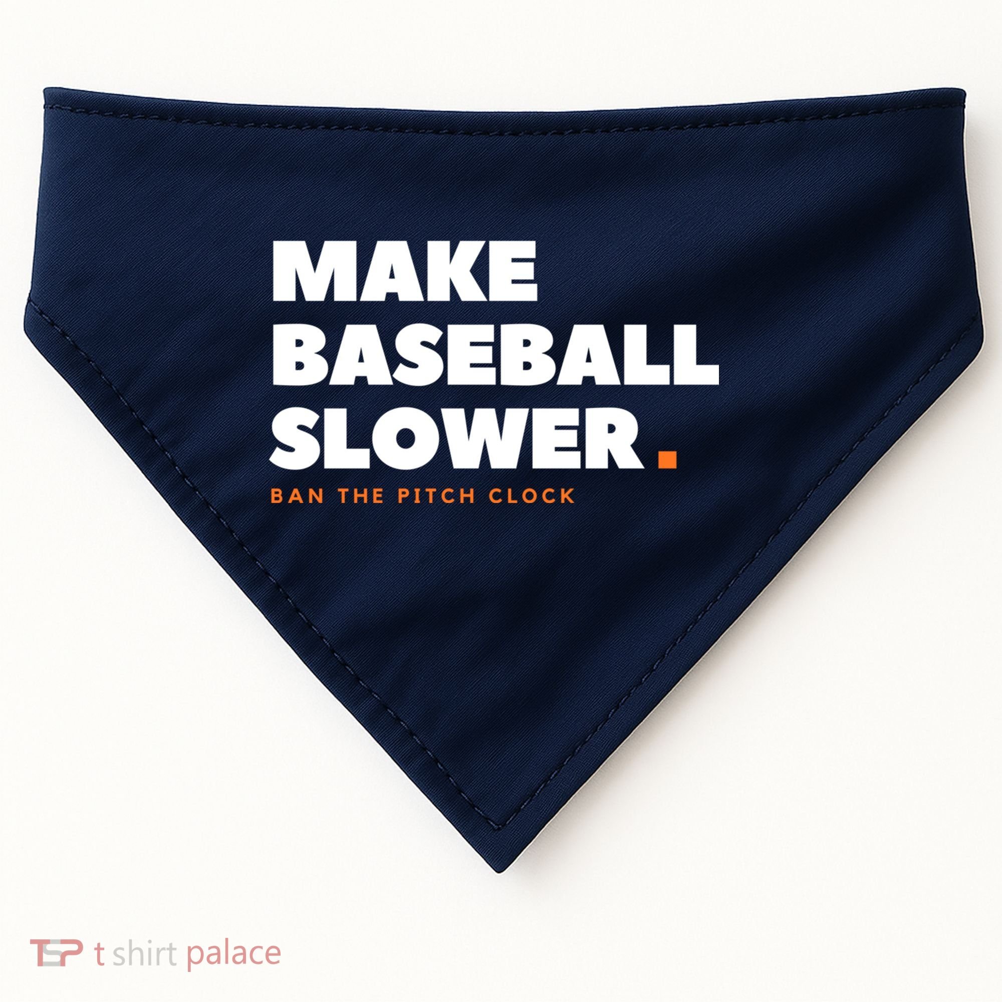 MAKE BASEBALL SLOWER Ban The Pitch Clock Humor Funny USA-Made Doggie Bandana