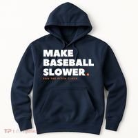 MAKE BASEBALL SLOWER Ban The Pitch Clock Humor Funny Hoodie thumb 0
