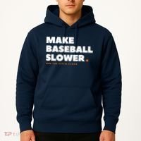 MAKE BASEBALL SLOWER Ban The Pitch Clock Humor Funny Hoodie thumb 2