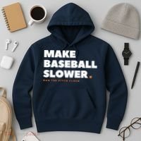 MAKE BASEBALL SLOWER Ban The Pitch Clock Humor Funny Hoodie thumb 3