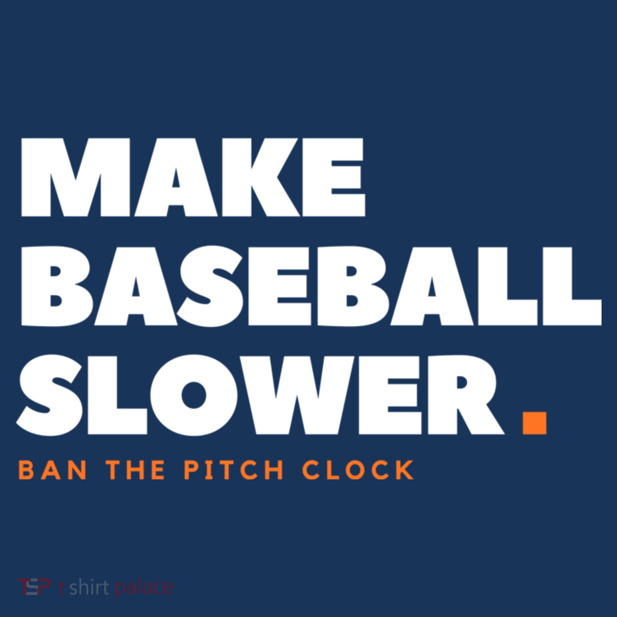 MAKE BASEBALL SLOWER Ban The Pitch Clock Humor Funny Polo