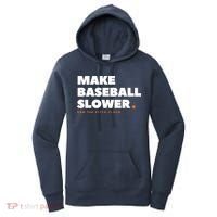 MAKE BASEBALL SLOWER Ban The Pitch Clock Humor Funny Women's Hoodie thumb 0