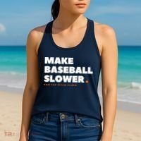 MAKE BASEBALL SLOWER Ban The Pitch Clock Humor Funny Women's Tank Top thumb 2