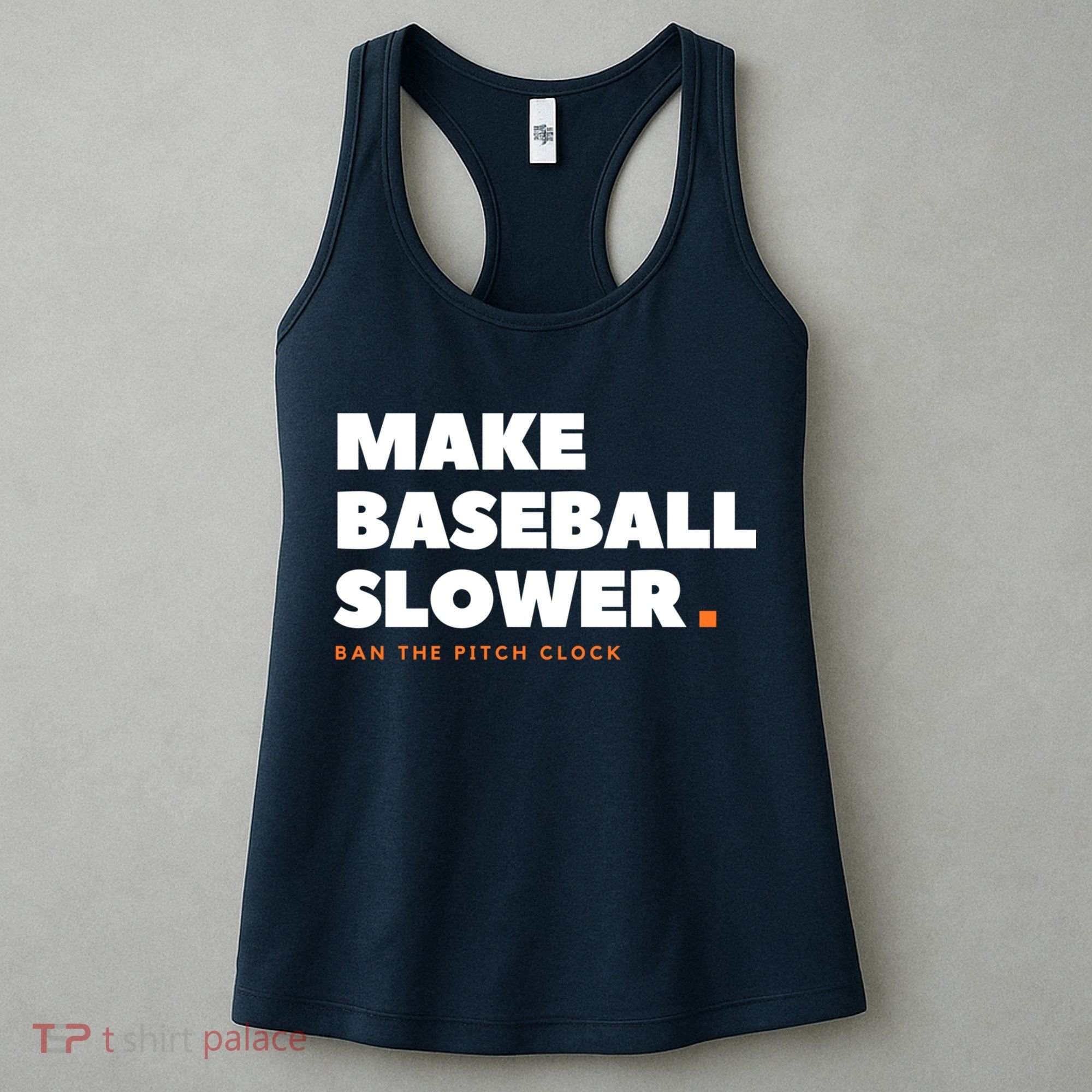 MAKE BASEBALL SLOWER Ban The Pitch Clock Humor Funny Women's Tank Top