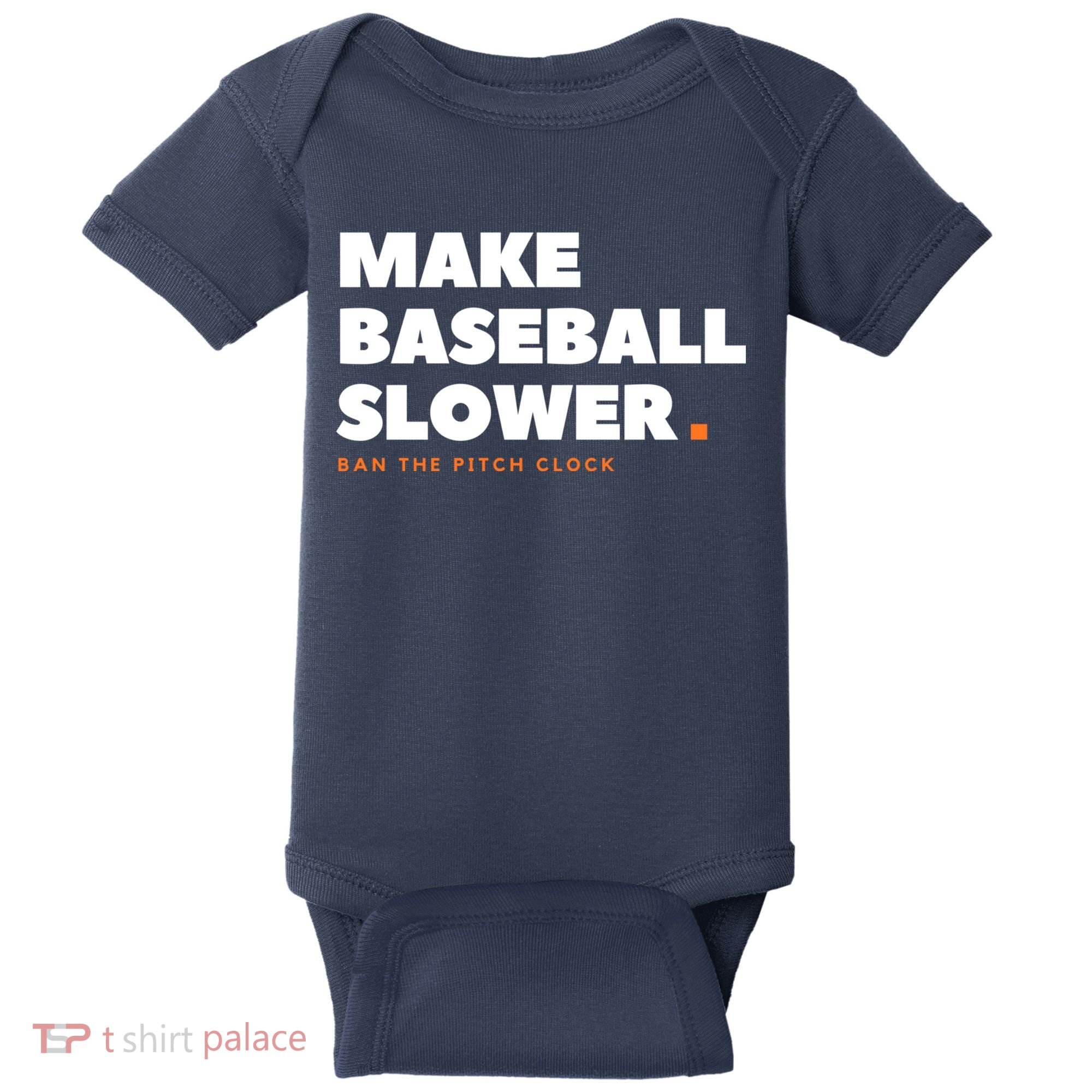 MAKE BASEBALL SLOWER Ban The Pitch Clock Humor Funny Baby Bodysuit