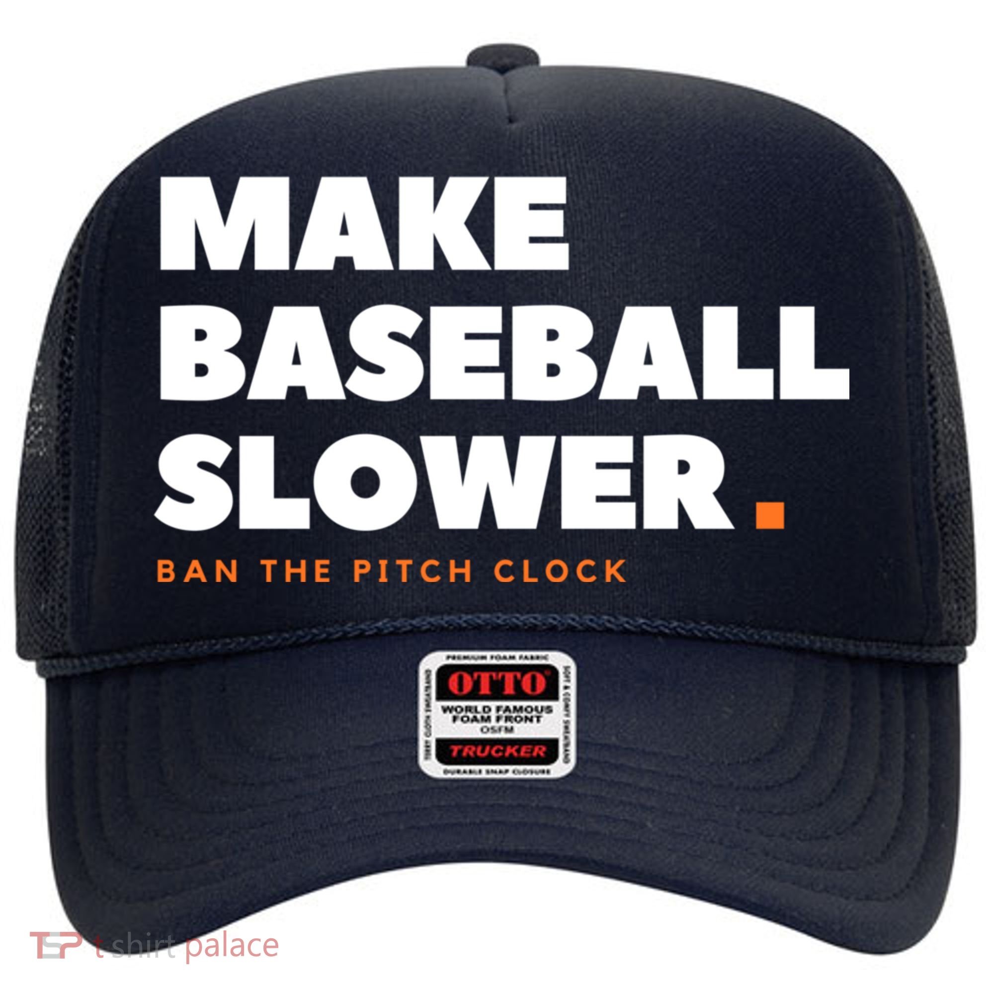MAKE BASEBALL SLOWER Ban The Pitch Clock Humor Funny Hat