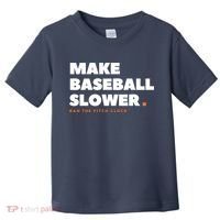 MAKE BASEBALL SLOWER Ban The Pitch Clock Humor Funny Toddler T-Shirt thumb 0