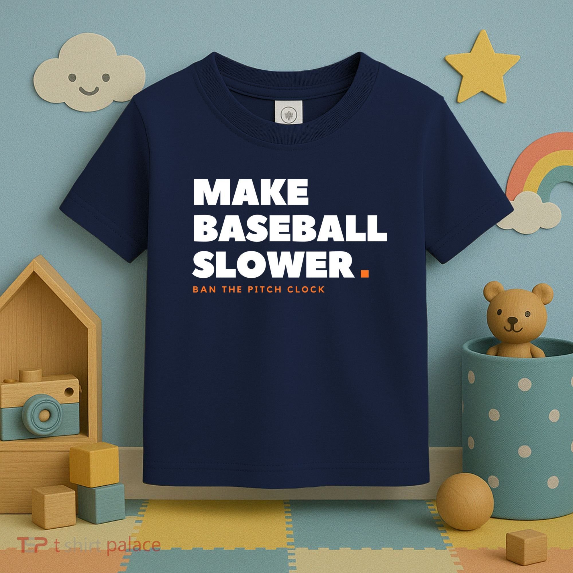 MAKE BASEBALL SLOWER Ban The Pitch Clock Humor Funny Toddler T-Shirt