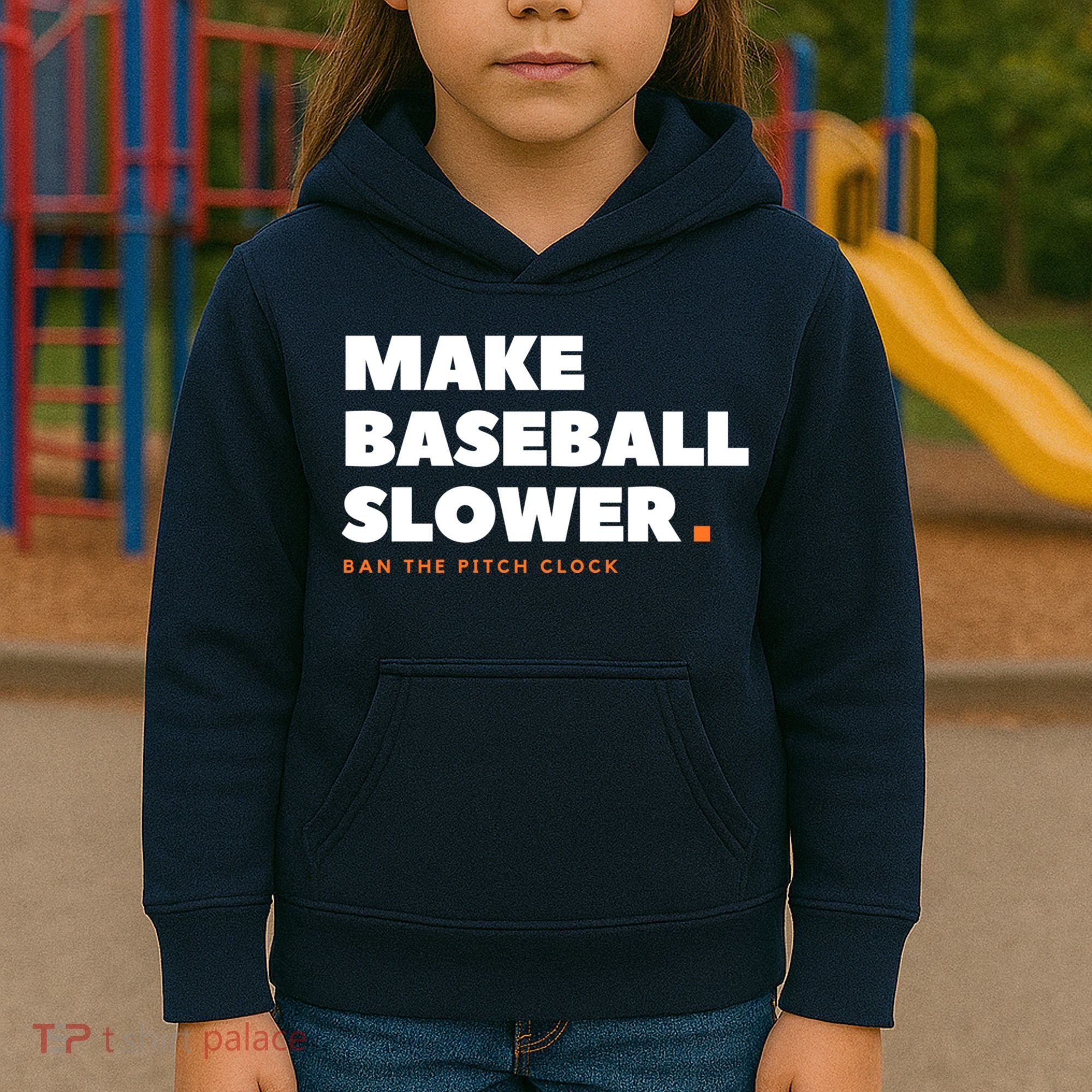 MAKE BASEBALL SLOWER Ban The Pitch Clock Humor Funny Kids Hoodie