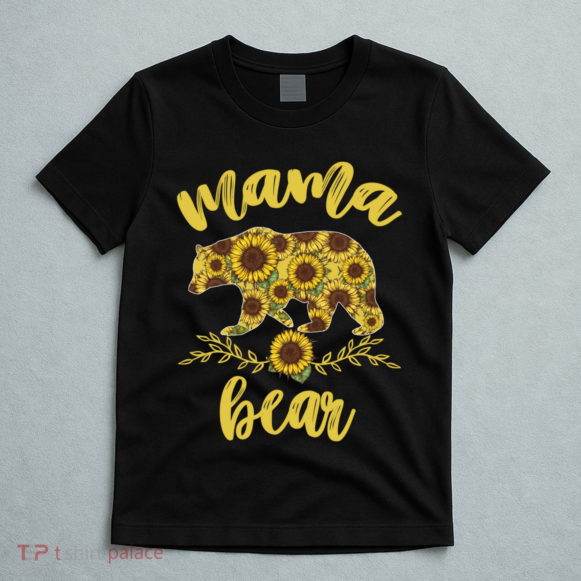 Mama Bear Sunflower Funny Mothers Day Gifts For Woman Mom T-Shirt